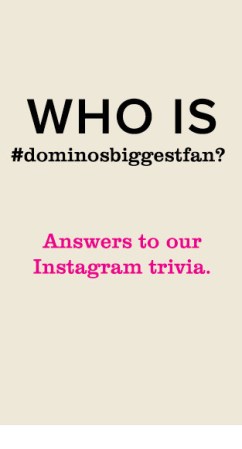 #dominosbiggestfan trivia