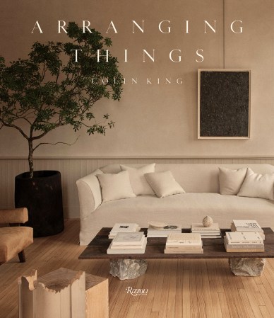  Arranging Things by Colin King © Rizzoli New York, 2023