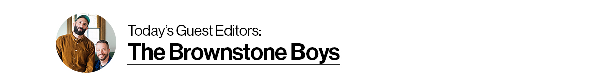 Today's guest editors: The Brownstone Boys